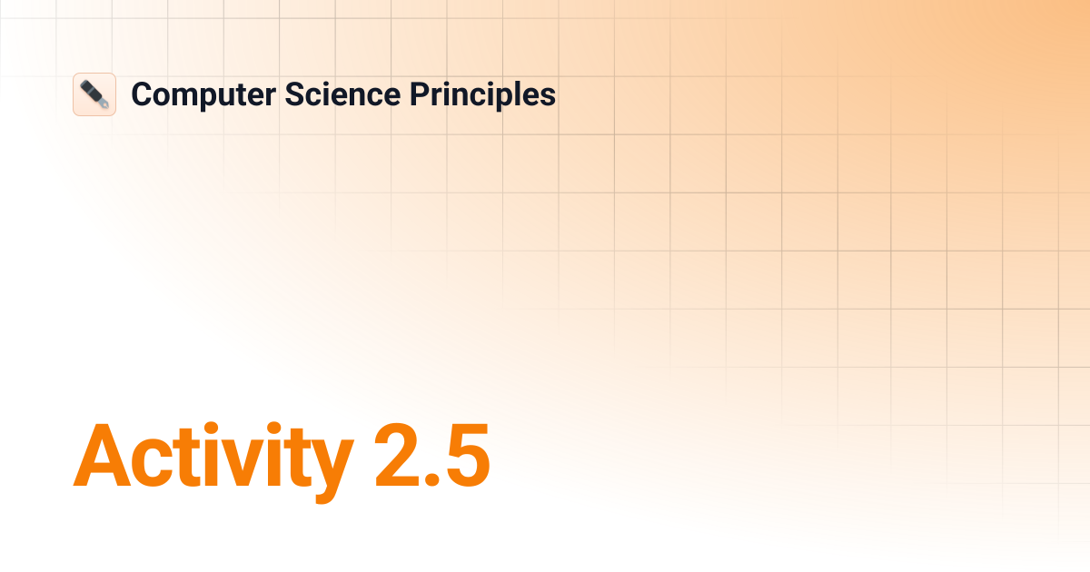 Activity 2.5 | Computer Science Principles