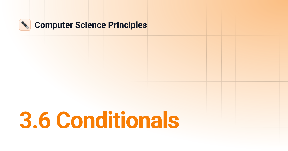 3.6 Conditionals | Computer Science Principles