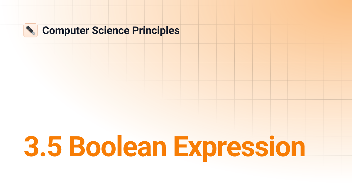 3.5 Boolean Expression | Computer Science Principles